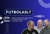 FutbolasLT_S06E03: Edgaro Jankausko džiaugsmai ir rūpesčiai bei pirmieji Toplygos finalai