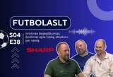 FutbolasLT_S04E38: „Rinktinės bejėgiškumas, žaidimas apie nieką, skuduru per veidą“