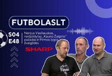 FutbolasLT_S04E48: Nerijus Vasiliauskas, neišpildytas „Kauno Žalgirio“ pažadas ir Pirmos lygos žvaigždės