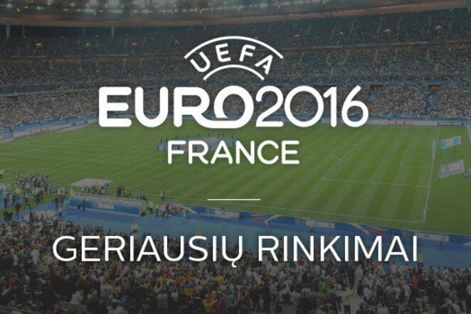 EURO 2016 rinkimai | Organizatorių nuotr.